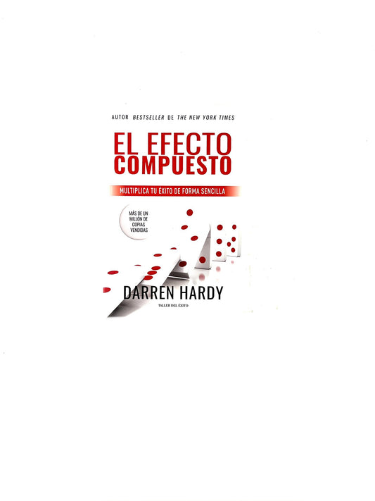 El efecto compuesto by Darren Hardy