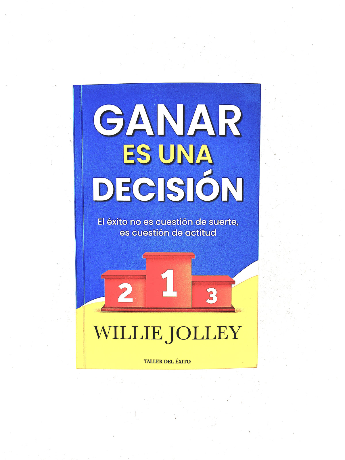 Ganar es una decisión by Willie Jolley