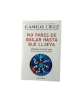 No Pares De Bailar Hasta Que Llueva by Camilo Cruz