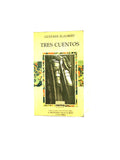 Tres cuentos by Gustave Flaubert