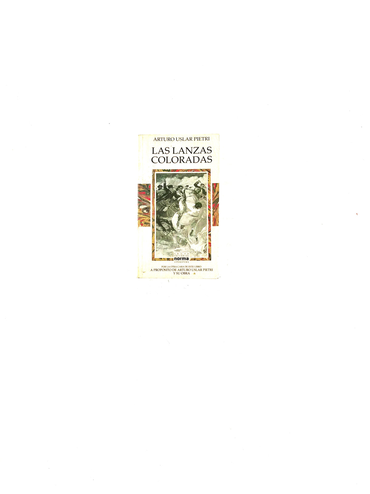 Las lanzas coloradas by Arturo Uslar Pietri