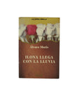 Ilona Llega con la Lluvia by Álvaro Mutis