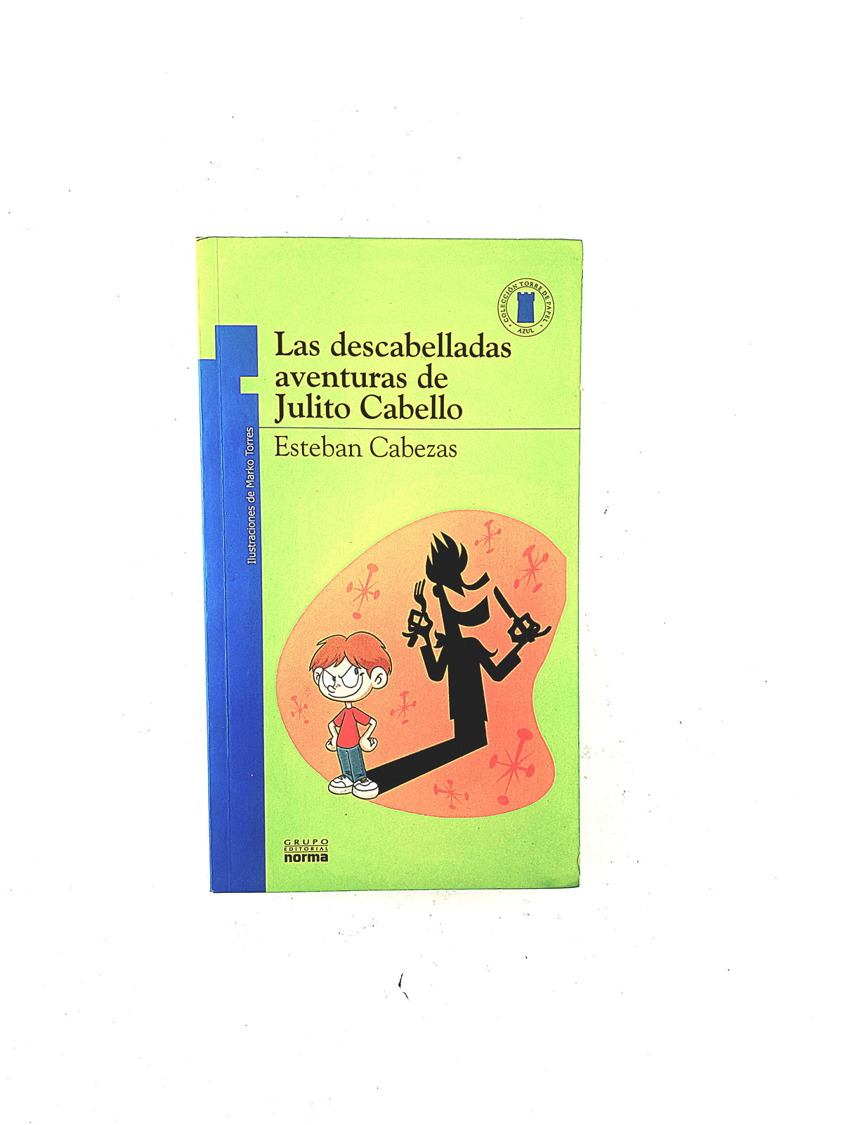 Las descabelladas aventuras de Julito Cabello by Esteban Cabezas