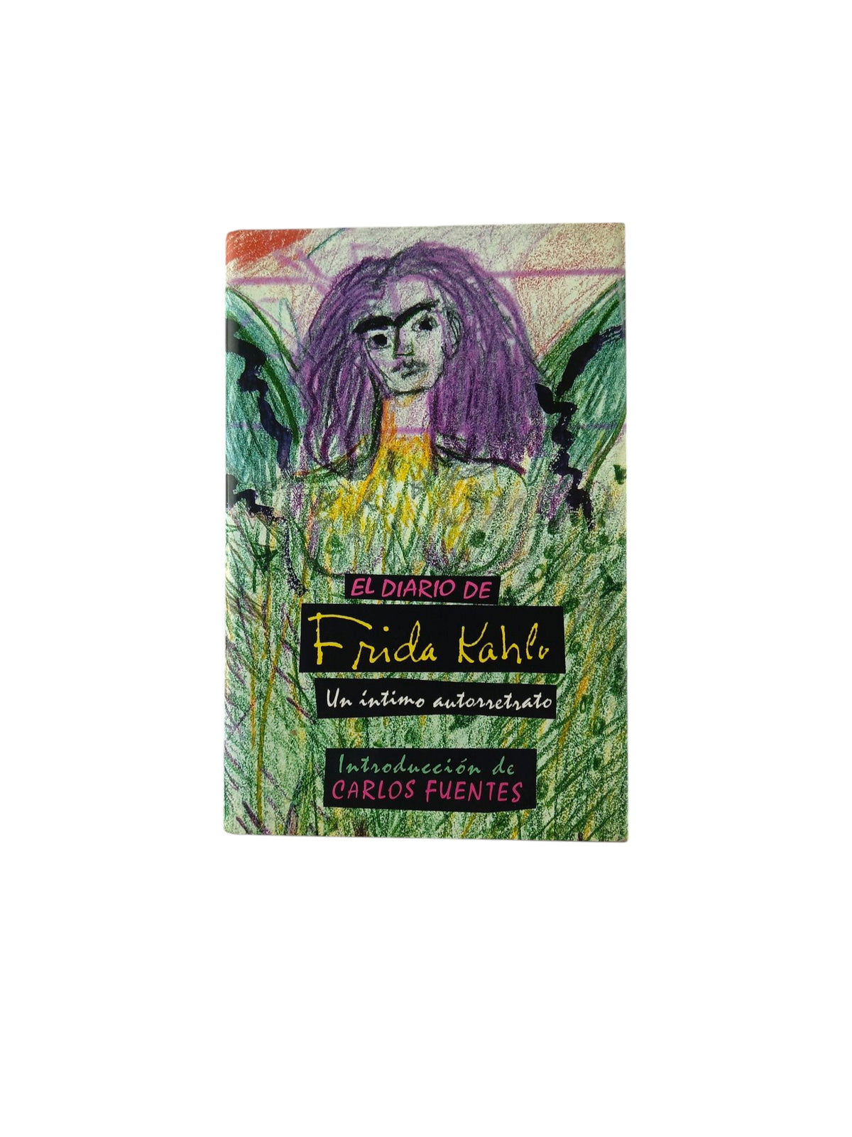 El diario de Frida Kahlo un íntimo autorretrato by Frida Kahlo