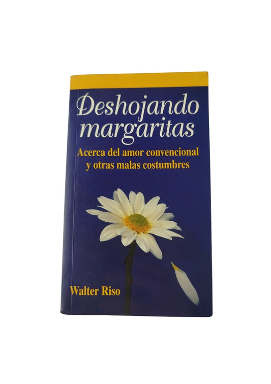 Deshojando margaritas by Walter Riso