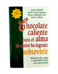 Chocolate caliente para el alma de quien ha logrado sobrevivir by Jack Canfield, Mark Victor