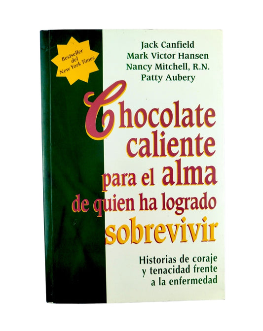 Chocolate caliente para el alma de quien ha logrado sobrevivir by Jack Canfield, Mark Victor