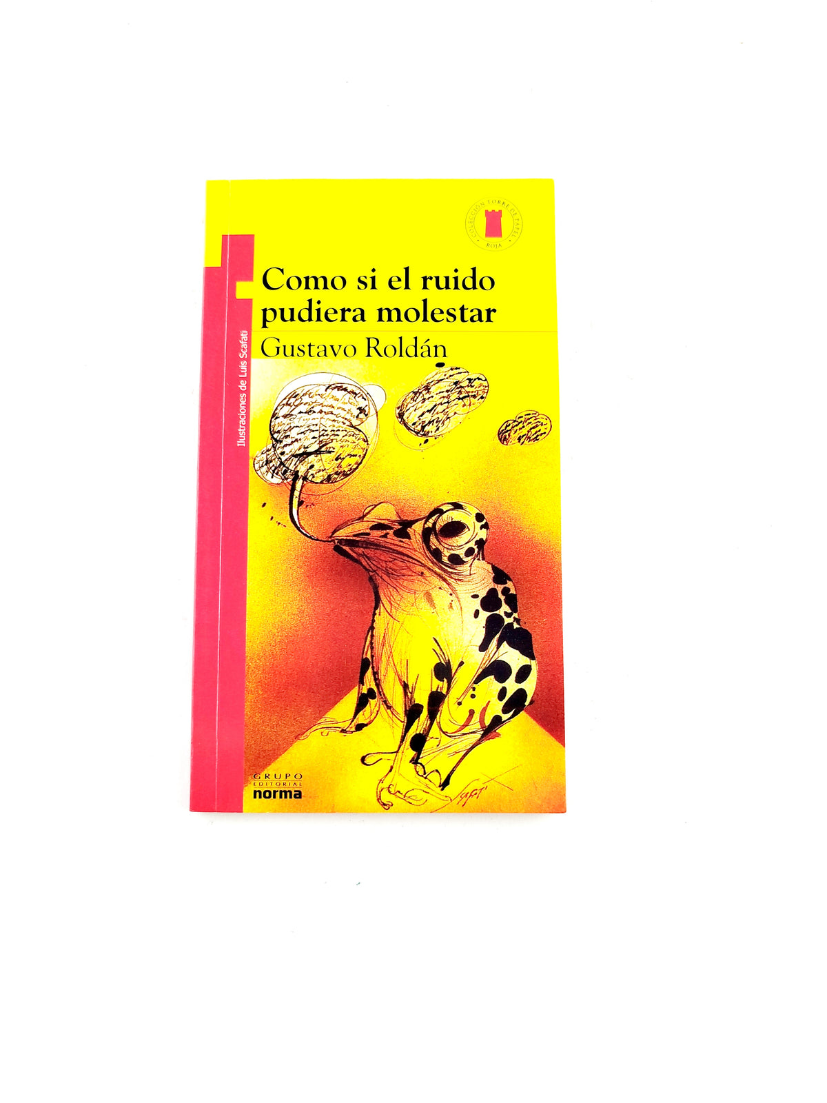 Como si el ruido pudiera molestar libro by Gustavo Roldán