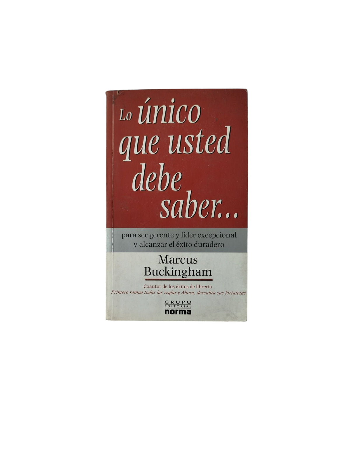 Lo Único que usted debe saber... by Marcus Buckingham