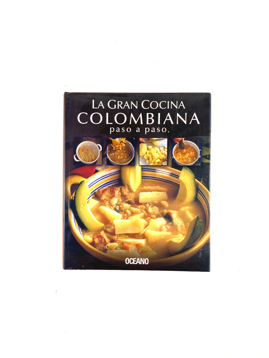 La gran cocina Colombiana paso a paso