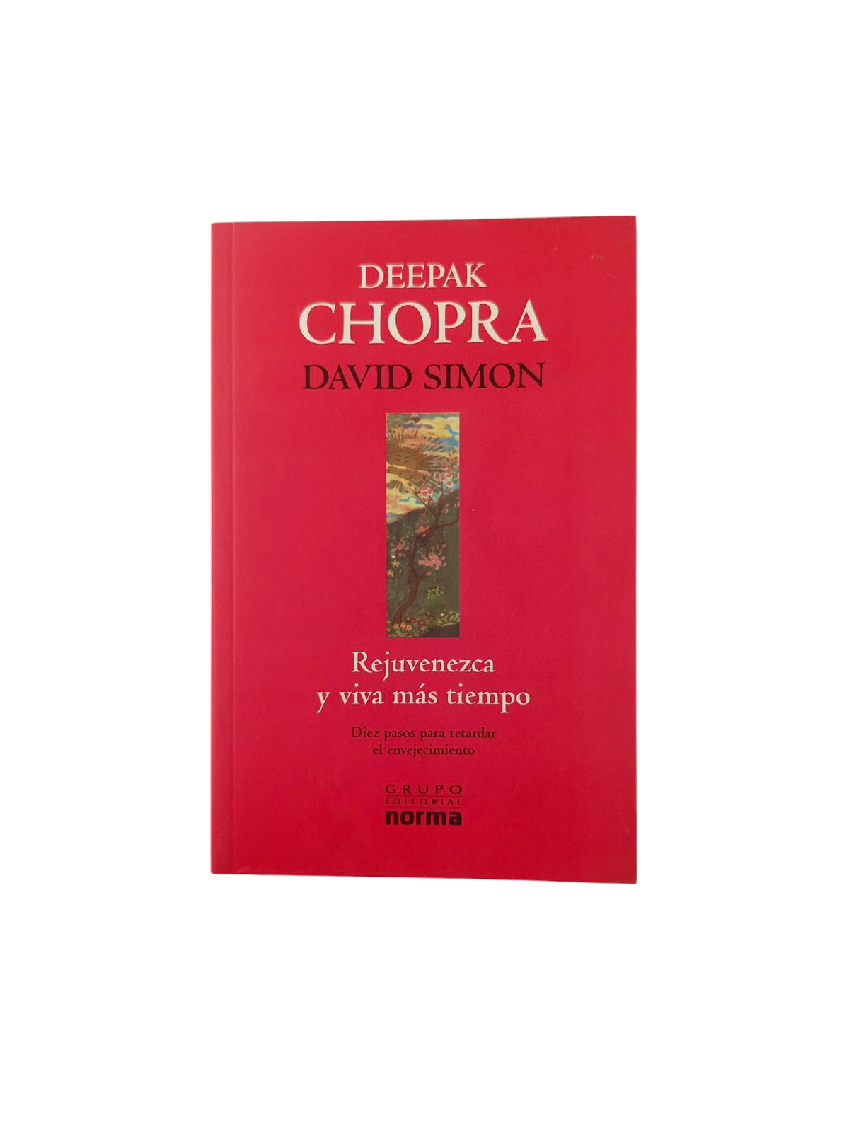 Rejuvenezca y viva mas tiempo by Deepak Chopra