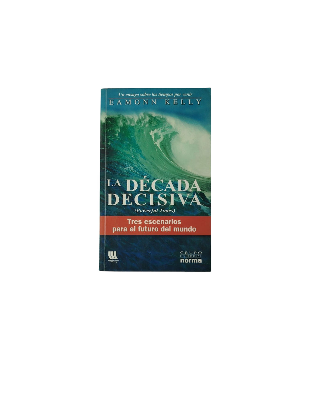 La Década Decisiva by Eamon Kelly