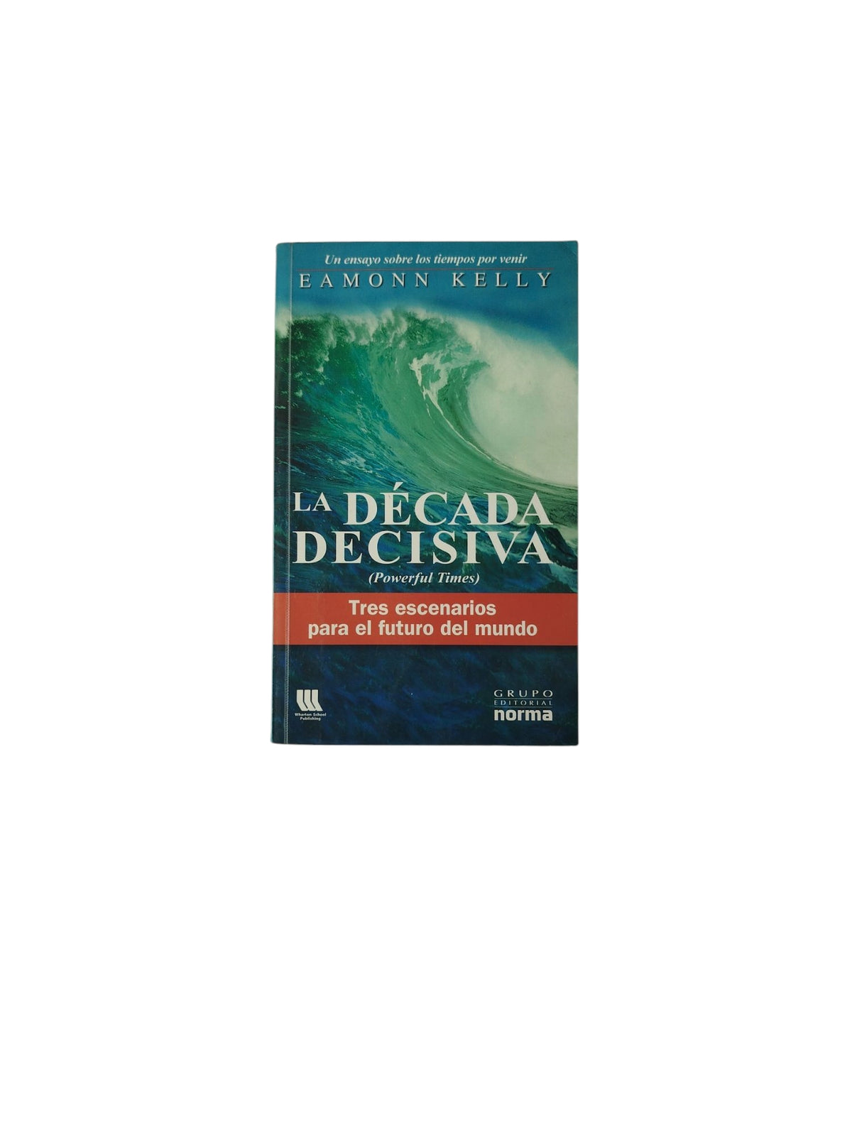 La Década Decisiva by Eamon Kelly