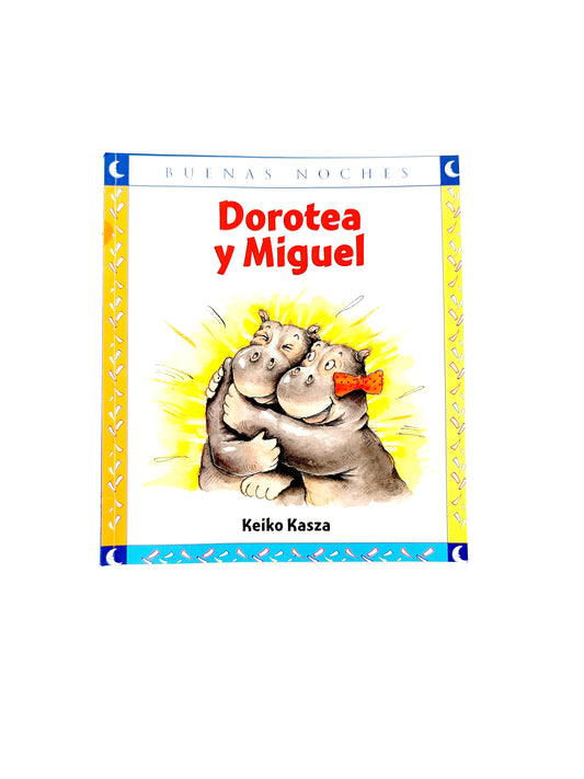Dorotea y miguel by Keiko Kasza
