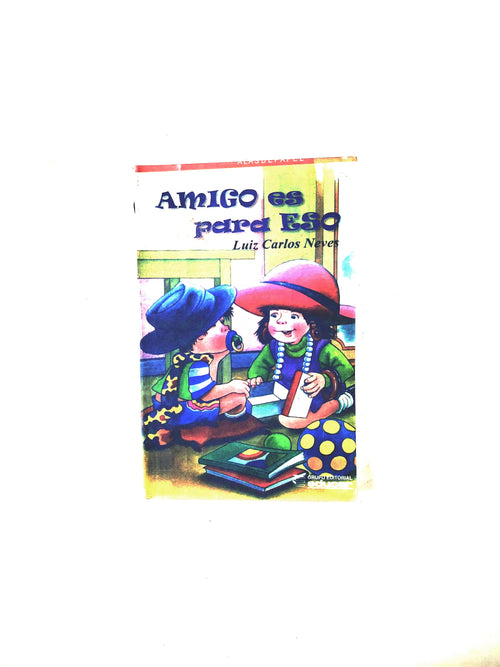 Amigo es para eso libro by Luiz Carlos Neves