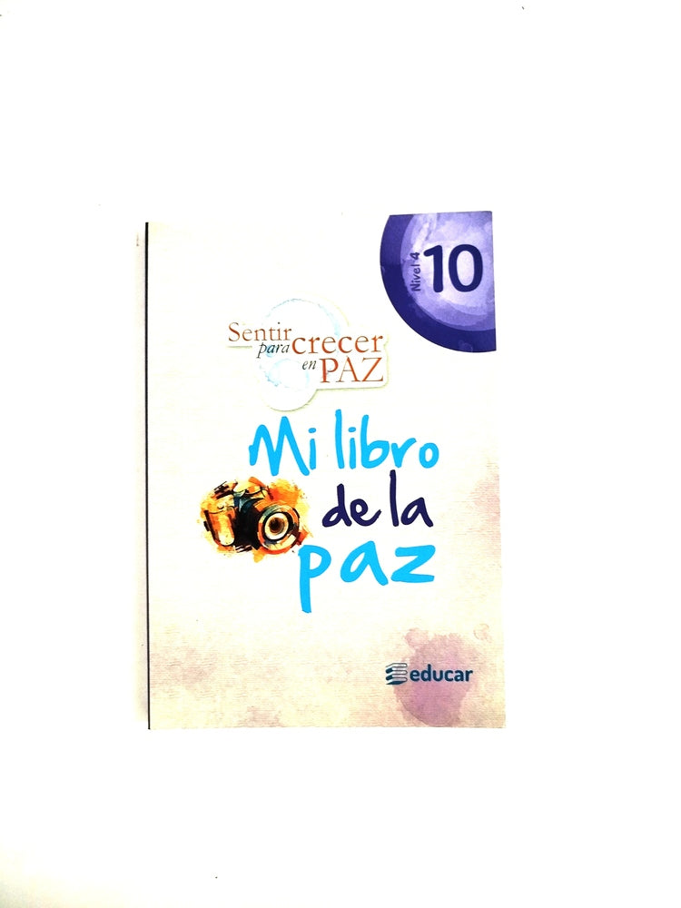Sentir para crecer en paz 10 mi libro de la paz by Varios