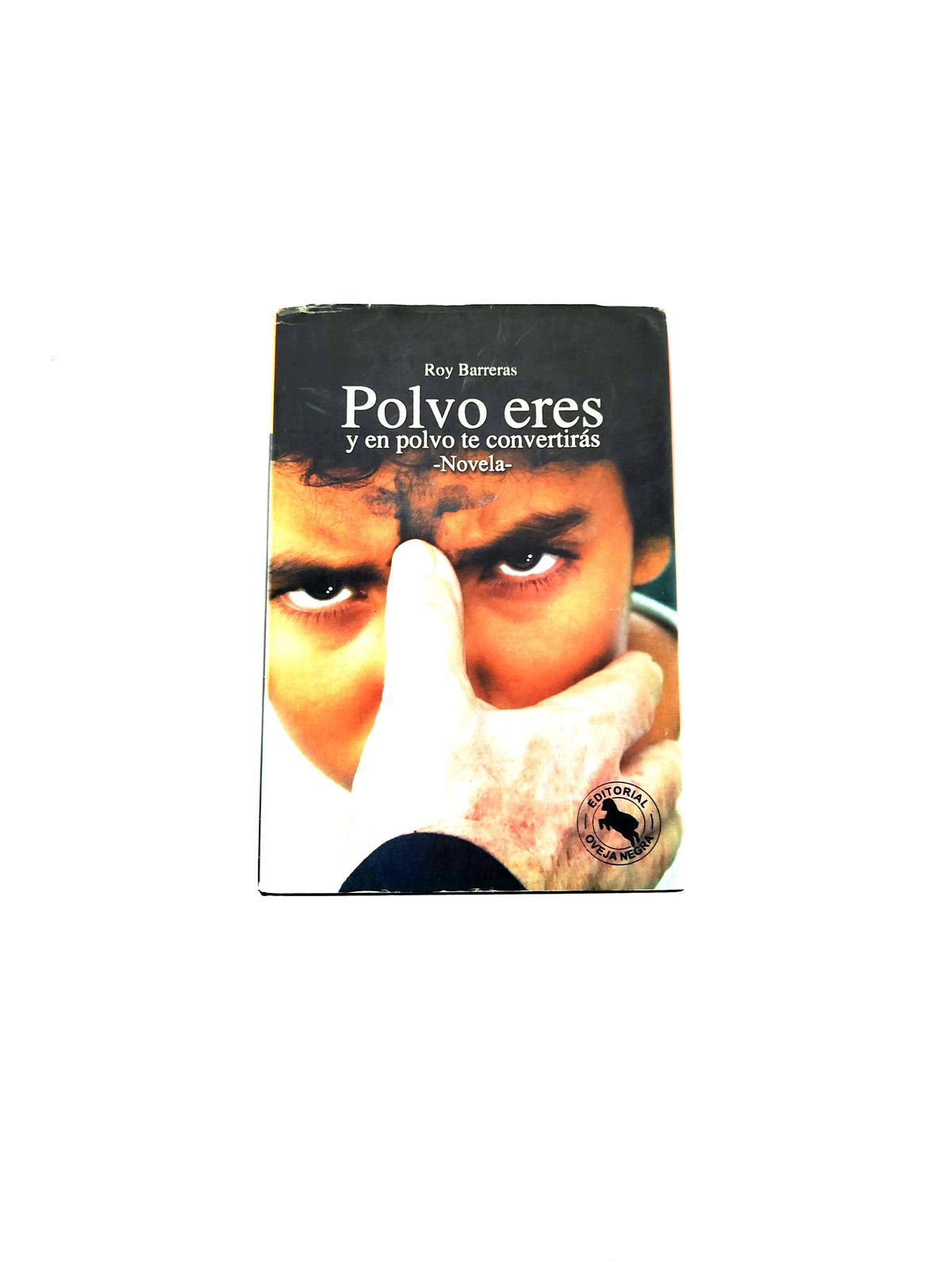 Polvo eres y en polvo te convertirás by Roy barreras