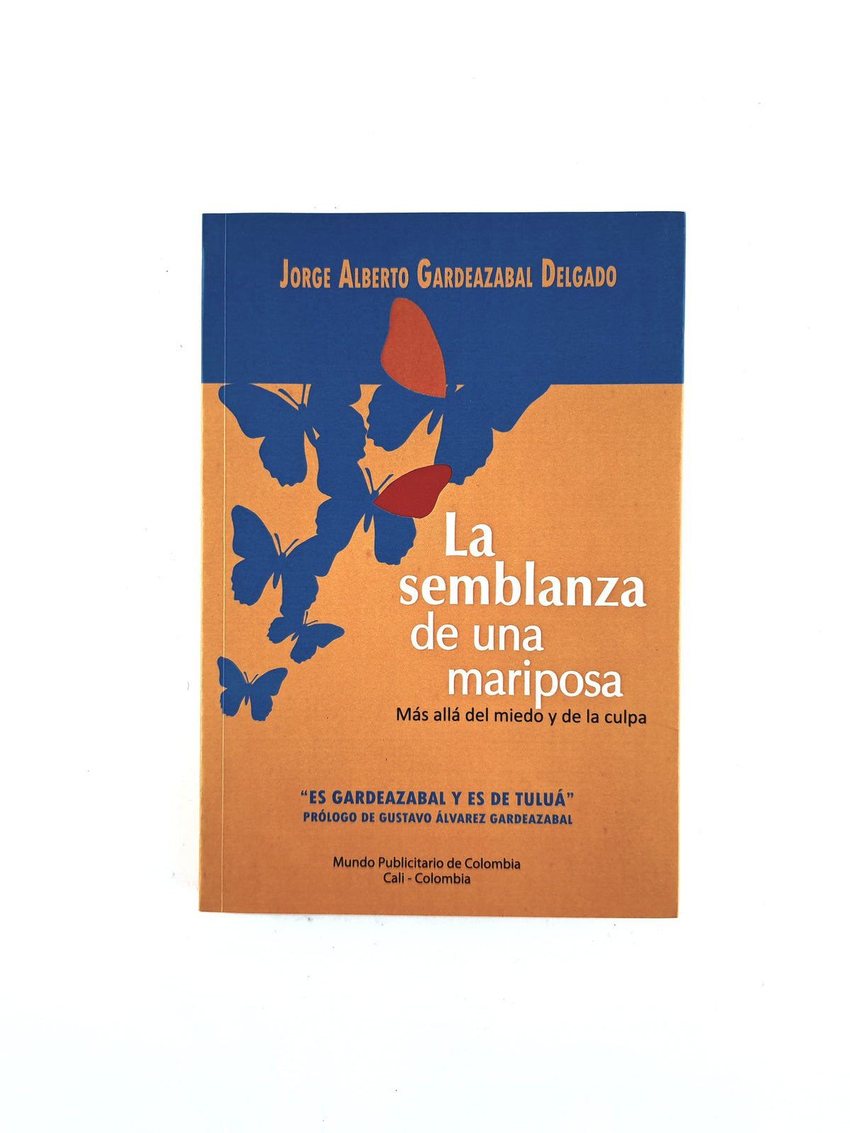 La semblanza de la mariposa by Jorge Alberto Gardeazabal Delgado