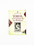 Tobías, El Capitán de los Delfines by Miguel Ángel Pérez Ordóñez