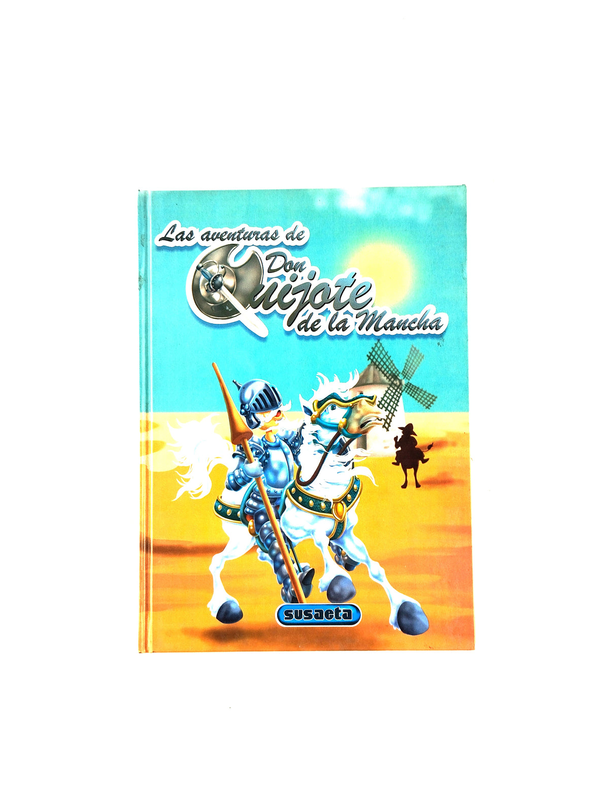 Las aventuras de don quijote de la mancha by Miguel De Cervantes Saavedra