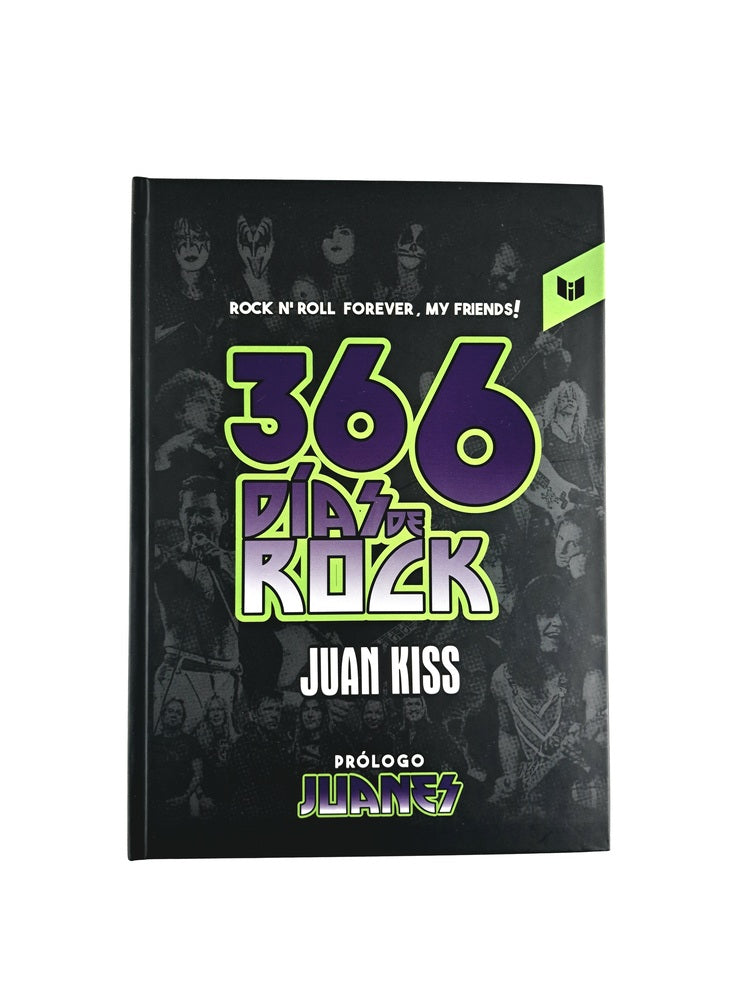 Rock n roll forever, my friends! 366 días de rock by Juan Kiss