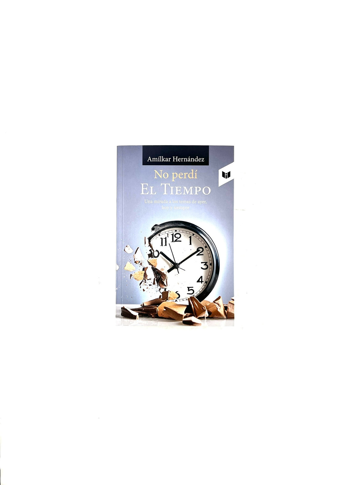 No perdí el tiempo by Amílkar Hernández