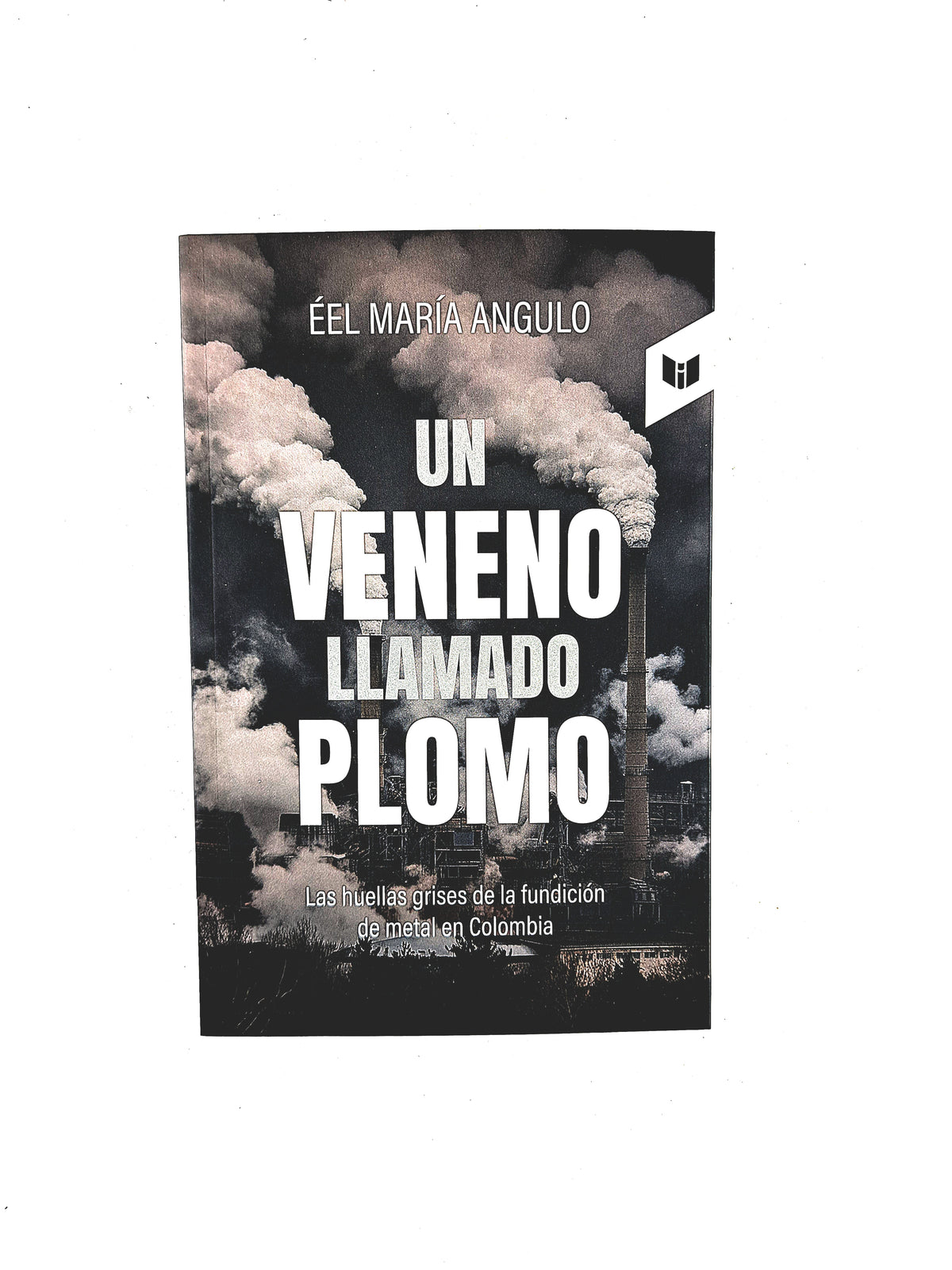 Un veneno llamado plomo by Éel María Angulo