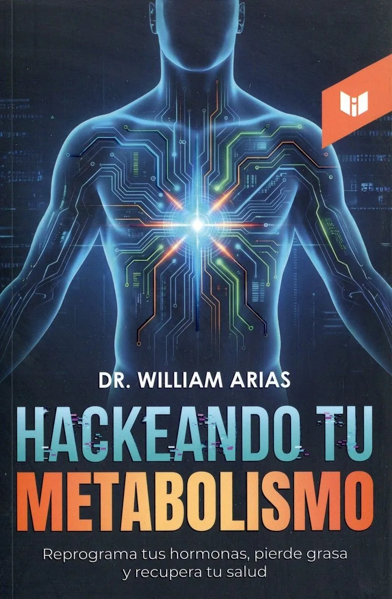 Hackeando Tu Metabolismo by DR.William Arias