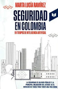 Seguridad en Colombia en tiempos de inteligencia artificial by Marta Lucía Ramírez
