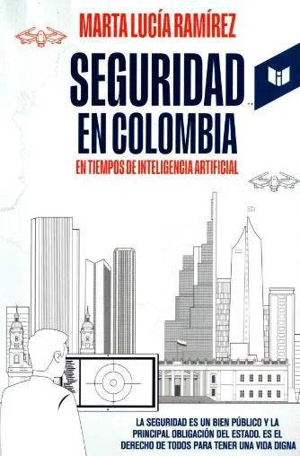 Seguridad en Colombia en tiempos de inteligencia artificial by Marta Lucía Ramírez