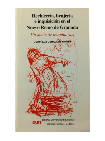 Hechicería, brujería e Inquisición en el Nuevo Reino de Granada