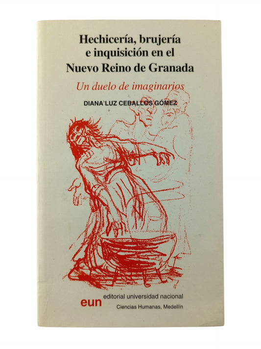 Hechicería, brujería e Inquisición en el Nuevo Reino de Granada