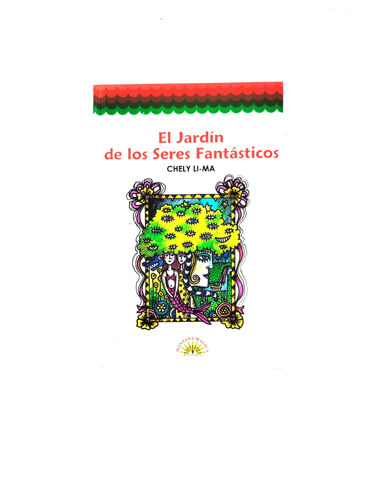 El jardín de los seres fantásticos by Chely Li – Ma