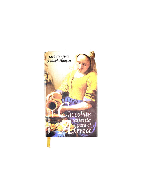 Chocolate caliente para el alma by Jack canfield Y Mark Hansen