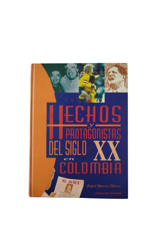 Hechos Protagonistas Del Siglo XX En Colombia by Rafael Mauricio Méndez