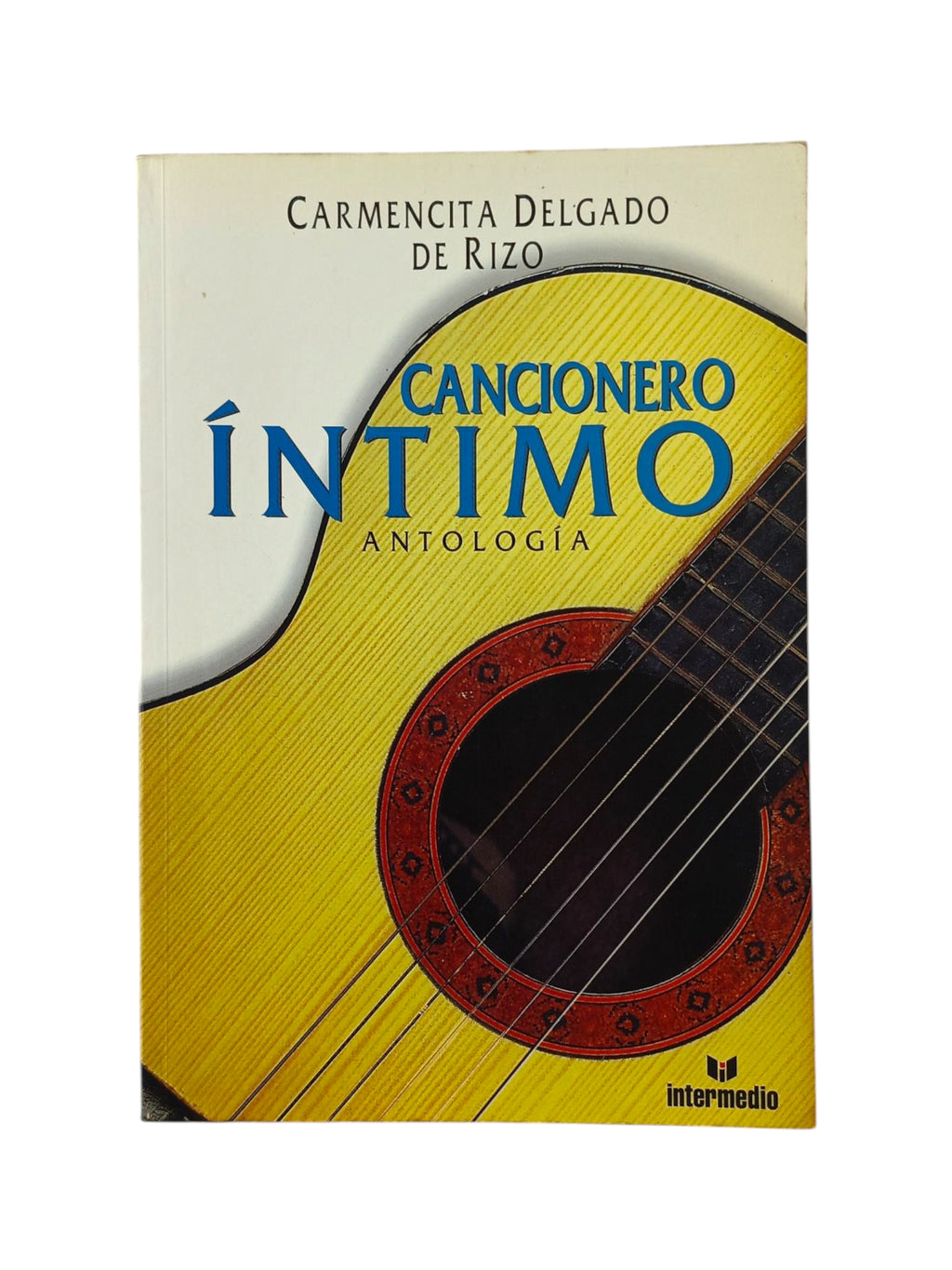 Cancionero íntimo Antología by Carmencita Delgado de Rizo