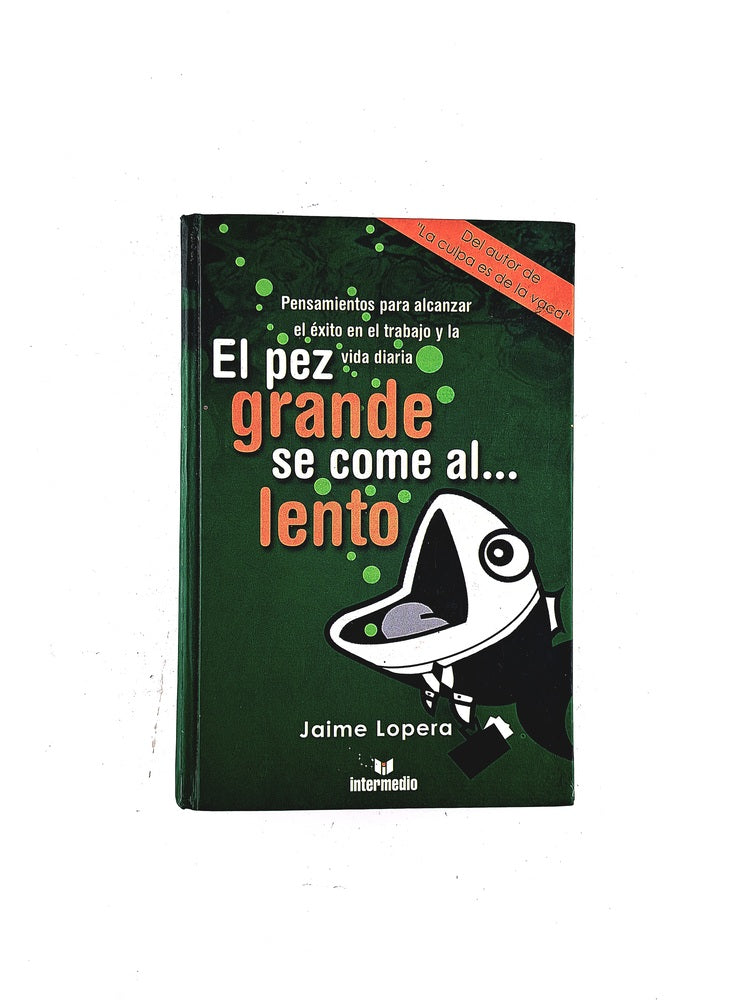 El pez grande se come al lento by Jaime Lopera