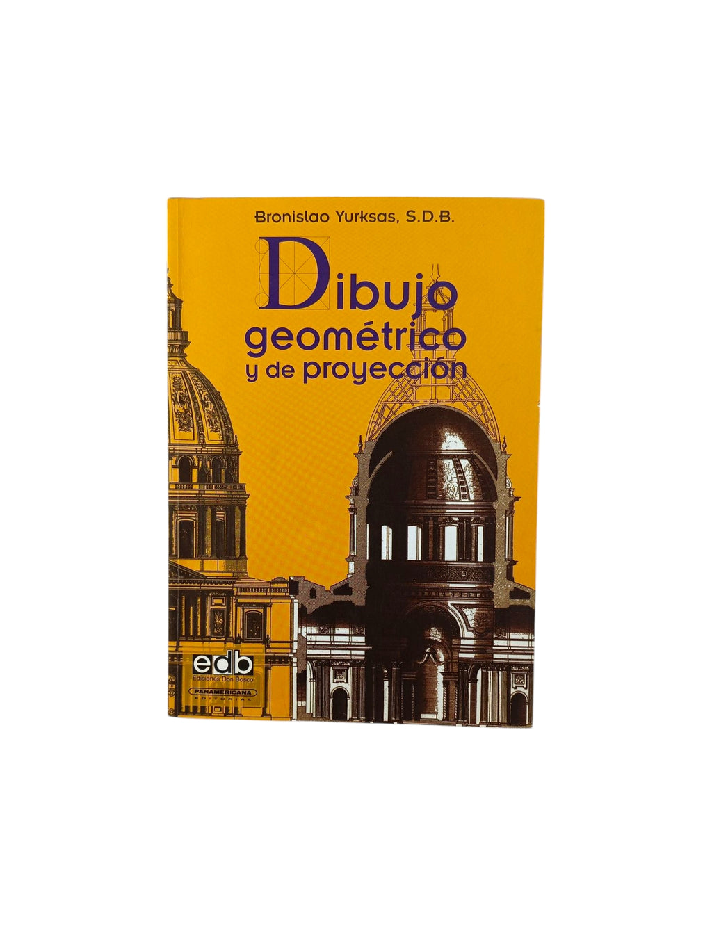 Dibujo Geometrico Y De Proyección by Bronislao Yurksas