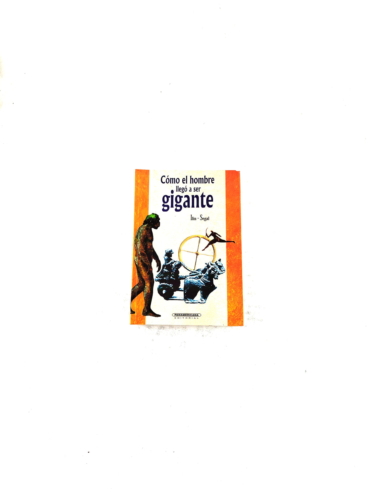 Como el Hombre llego a ser gigante by Ilin Segal