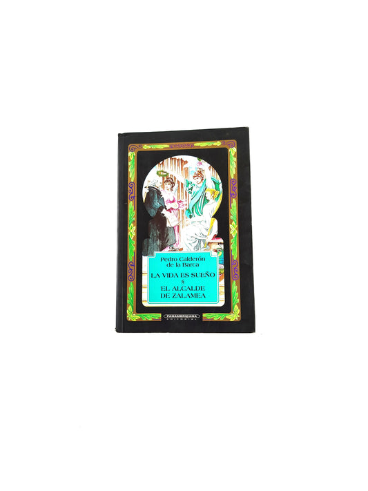 La vida es sueño / El alcalde de Zalamea