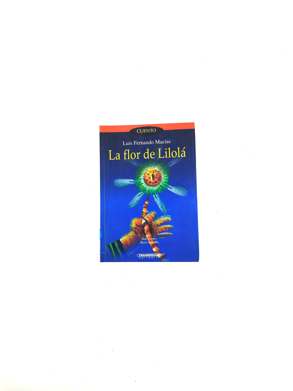 La flor de lilolá by Luis Fernando Macías