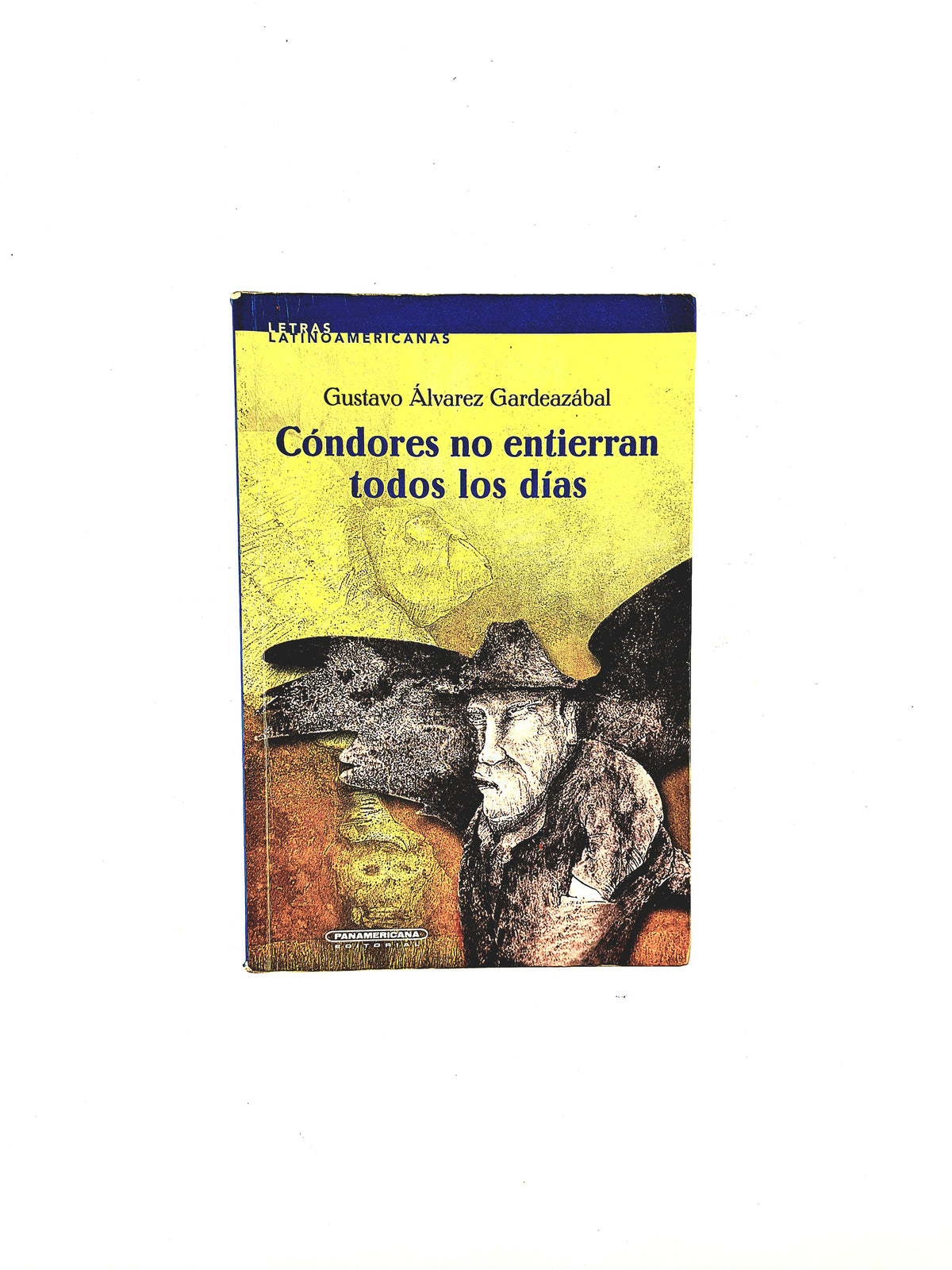 Cóndores no entierran todos los días by Gustavo Álvarez Gardeazábal