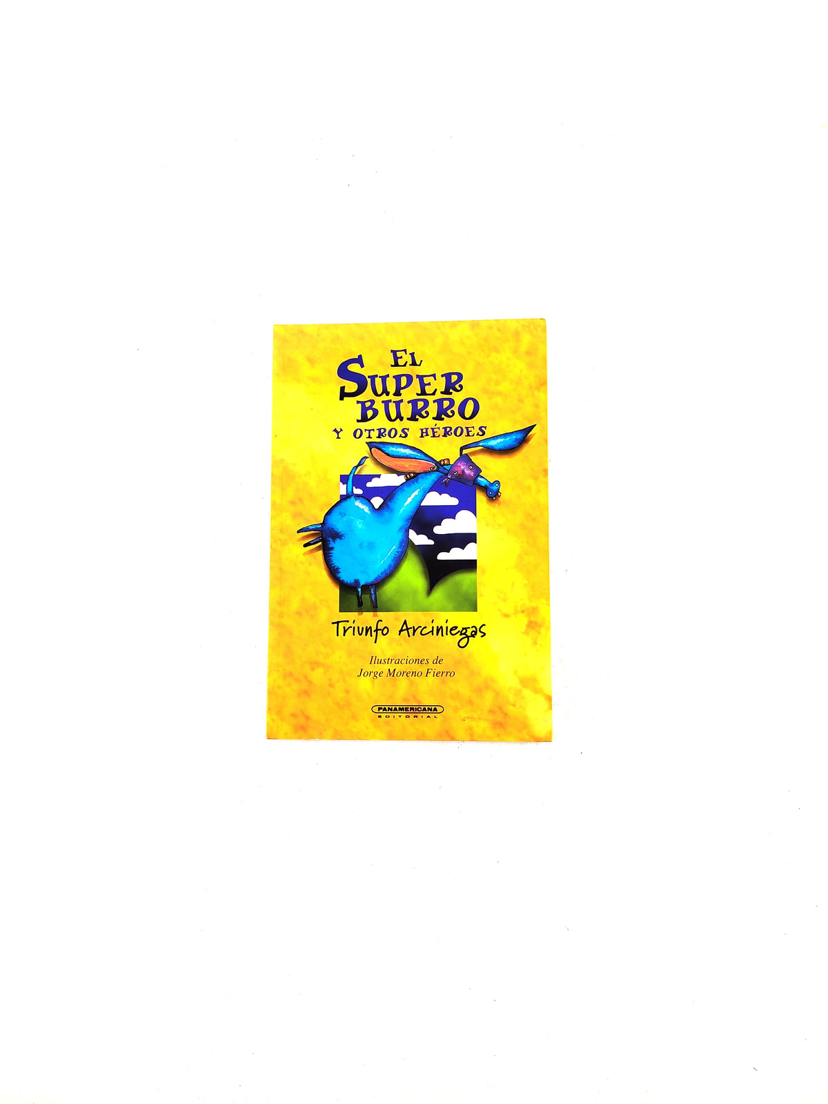 El Super Burro y Otros Héroes by Triunfo Arciniegas