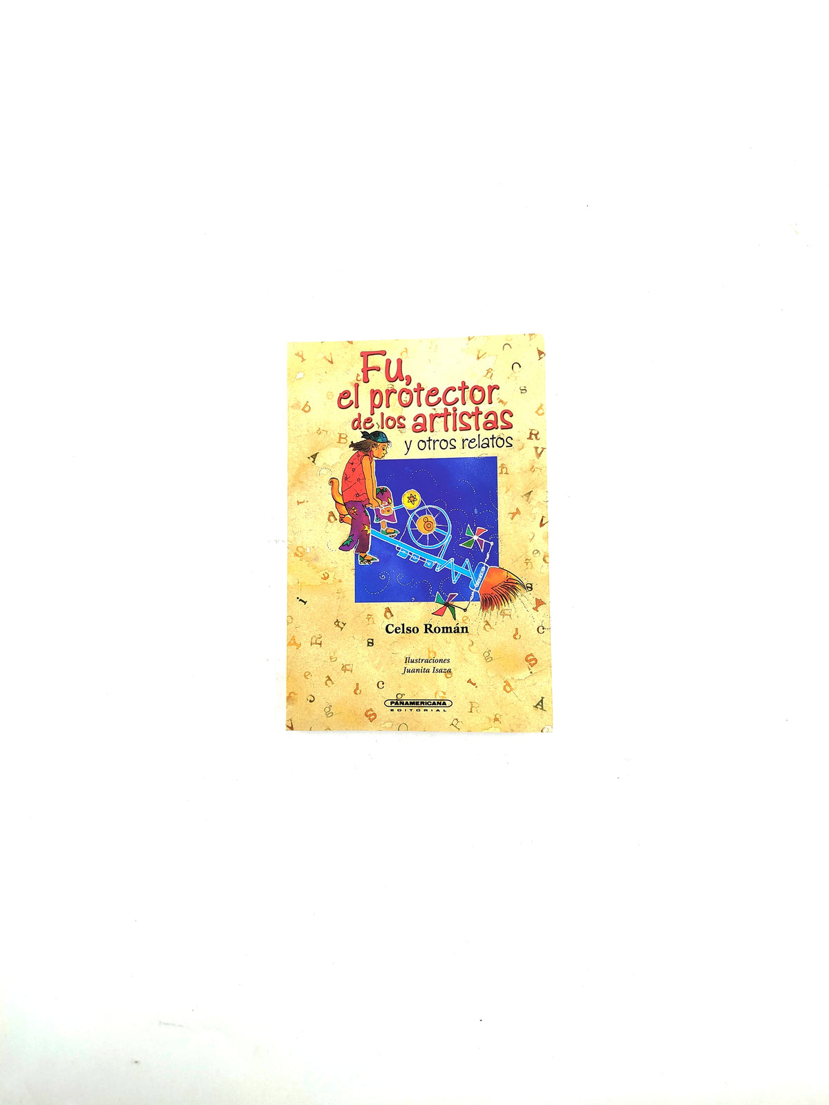 Fu el protector de los artistas y otros cuentos by Celso Román