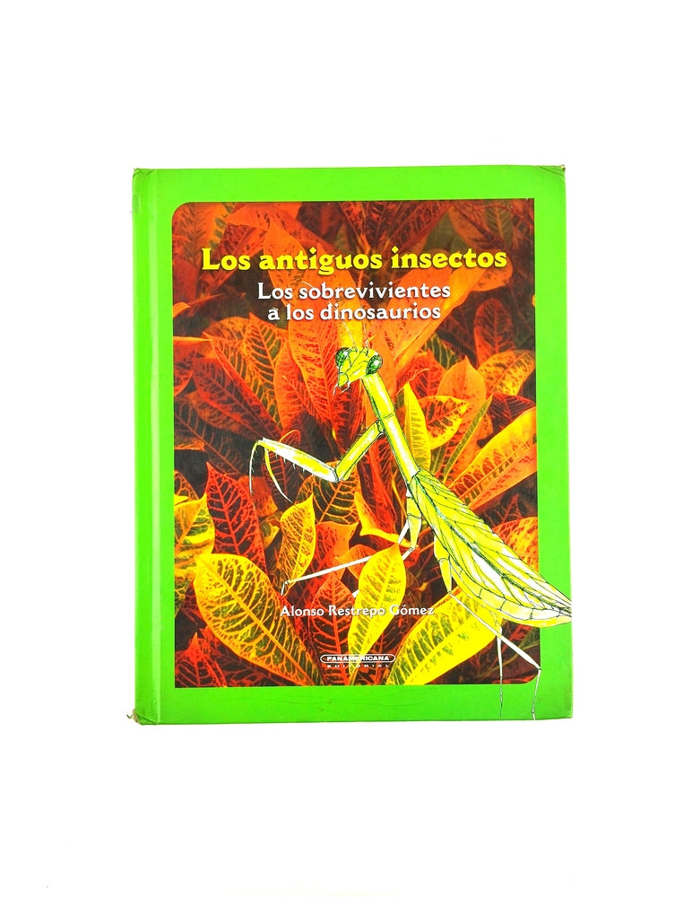 Los antiguos insectos los sobrevivientes a los dinosaurios by Alonso Restrepo Gómez