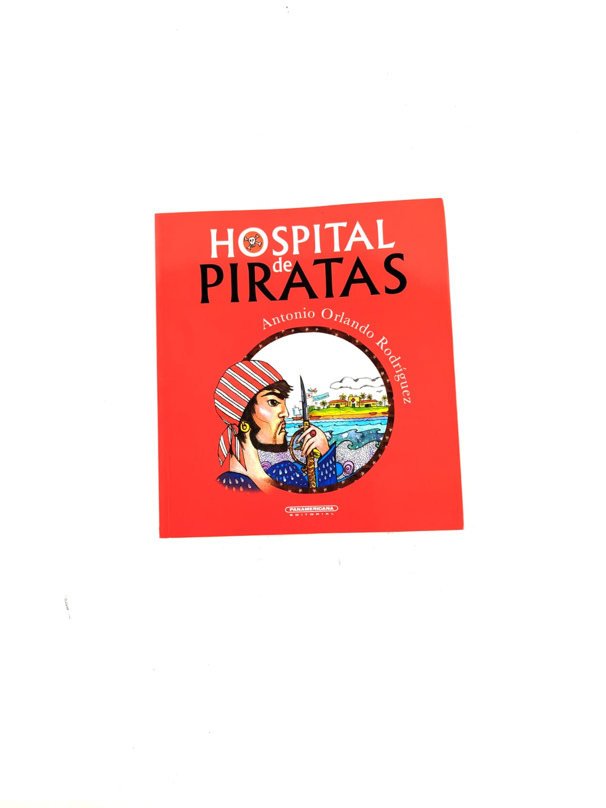 Hospital de piratas by Antonio Orlando Rodriguez