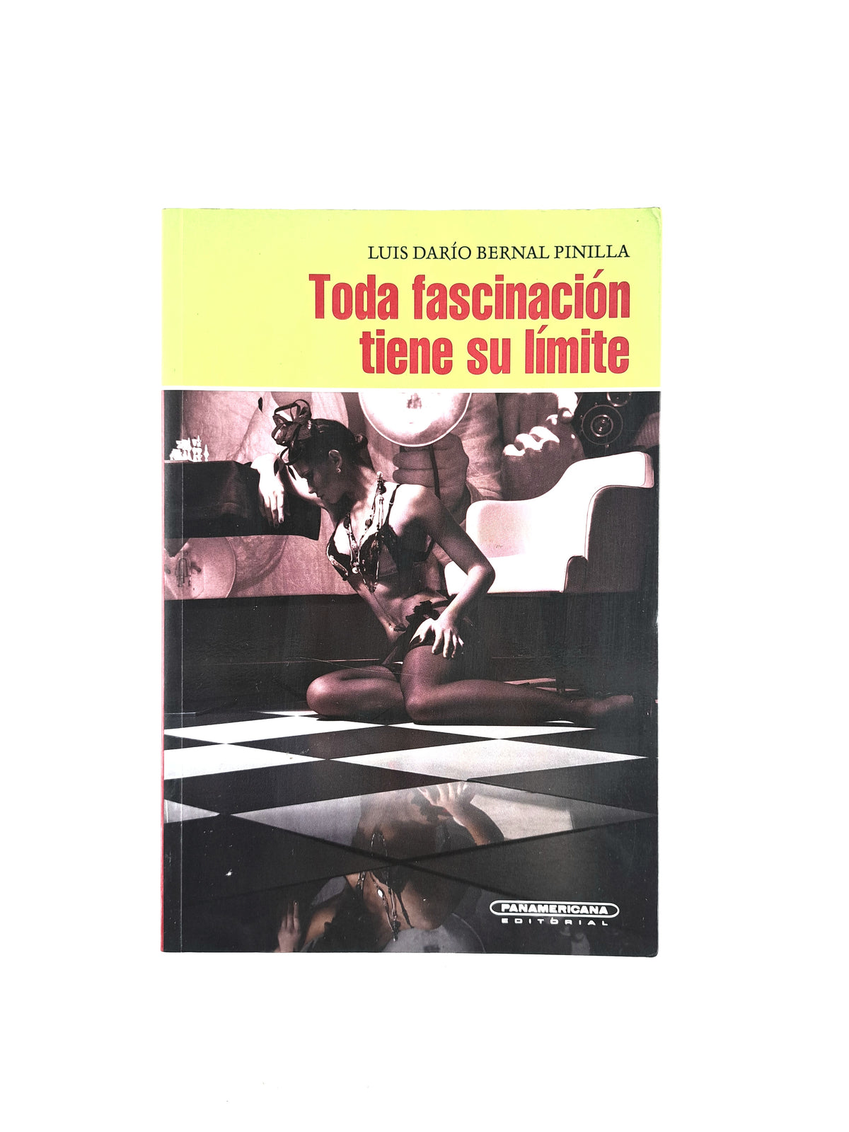 Toda fascinación tiene su límite by Luis Darío Bernal Pinilla