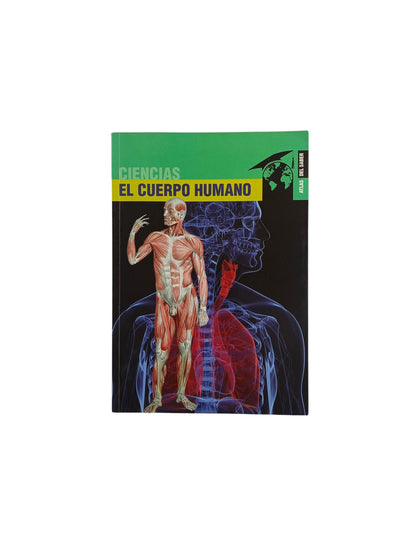 Ciencias Atlas del saber El cuerpo humano by varios Autores