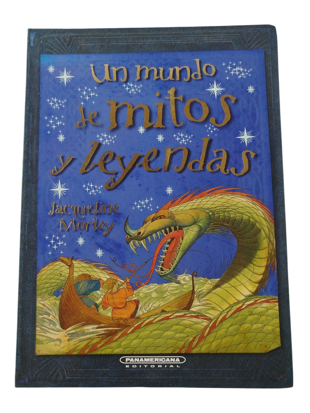 Un Mundo De Mitos Y Leyendas by Jacqueline Morley