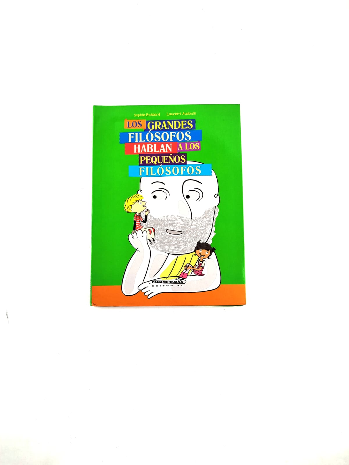 Los grandes filósofos hablan a los pequeños filósofos by Sophie Boizard, Laurent Audouin